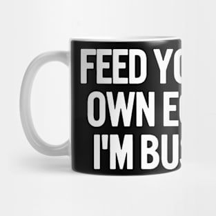 feed your own ego Mug